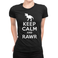 Keep Calm And Rawr T-rex Dinosaur Ladies Fitted T-shirt | Artistshot