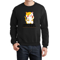 Cute Cat Kitten On My Lap Crewneck Sweatshirt | Artistshot