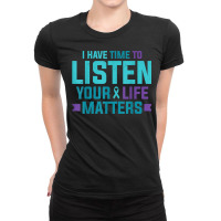 Purple Teal Ribbon I Have Time To Listen Your Life Matters T Shirt Ladies Fitted T-shirt | Artistshot