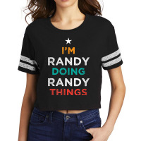 I'm Doing Randy Things Funny Name Humor Nickname Sarcastic T Shirt Scorecard Crop Tee | Artistshot