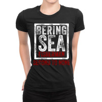 Bering Sea Fisherman 2021 Second To None Dutch Harbor Alaska Pullover Ladies Fitted T-shirt | Artistshot