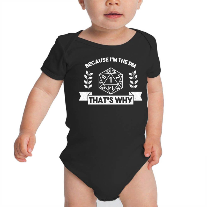 Because I'm The Dm Dungeons Rpg Dice D20 Dragons Barbarian Baby Bodysuit by hotoancuong | Artistshot