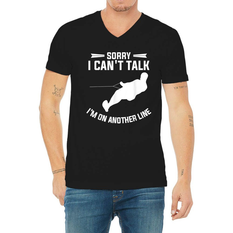 Sorry I Can't Talk I'm On Another Line Wakeboarding T Shirt V-neck Tee | Artistshot