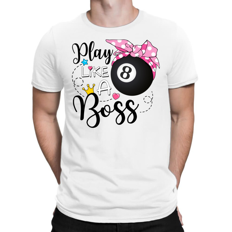 Play Like A Boss Pool T-shirt | Artistshot