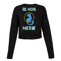 Be Here Meow Spiritual Cat Namaste Yoga Mantra Raglan Baseball Tee Cropped Sweater | Artistshot