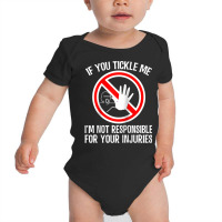 If You Tickle Me, I'm Not Responsible For Your Injuries Raglan Basebal Baby Bodysuit | Artistshot