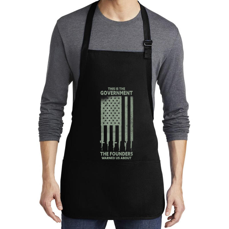 America This Is The Government The Founders Warned Us About T Shirt Medium-length Apron | Artistshot