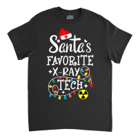 Santa's Favorite Xray Technician Radiologic Technologist Classic T-shirt | Artistshot