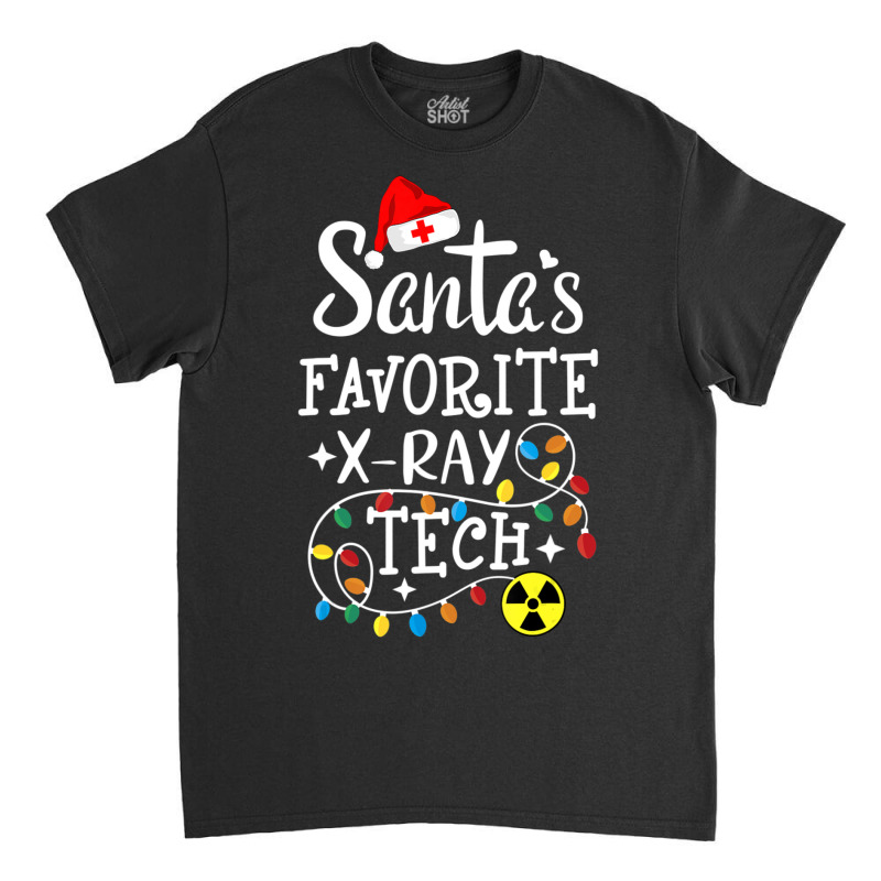 Santa's Favorite Xray Technician Radiologic Technologist Classic T-shirt by cm-arts | Artistshot