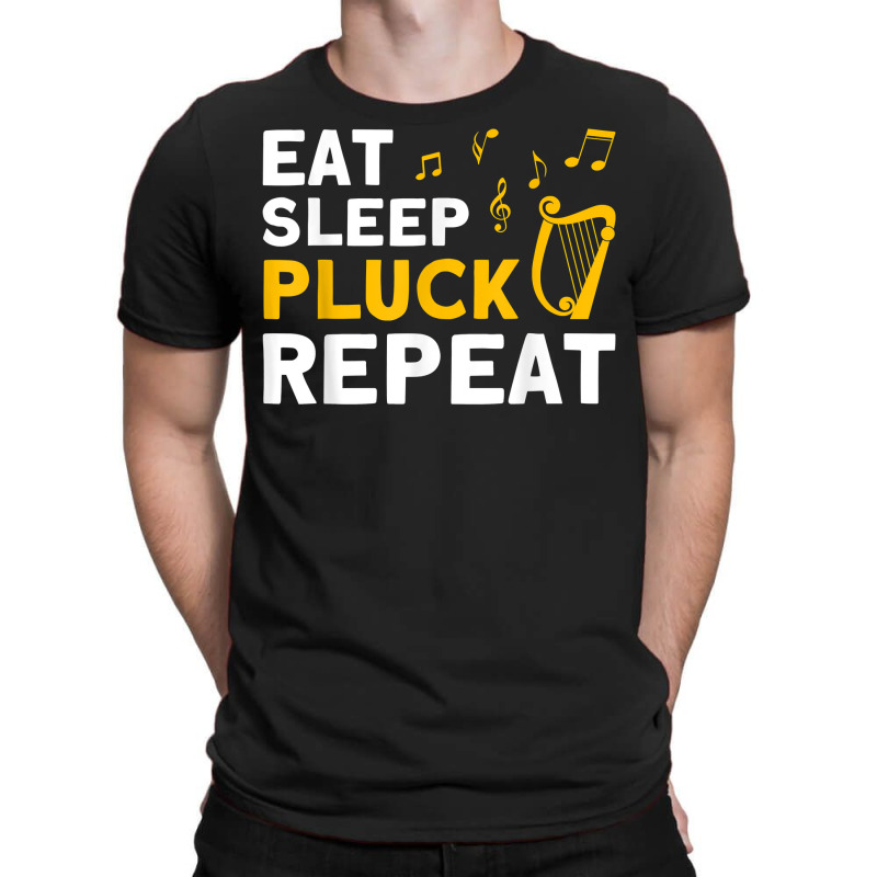 Harpist Eat Sleep Pluck Repeat Harp Player T Shirt T-shirt | Artistshot