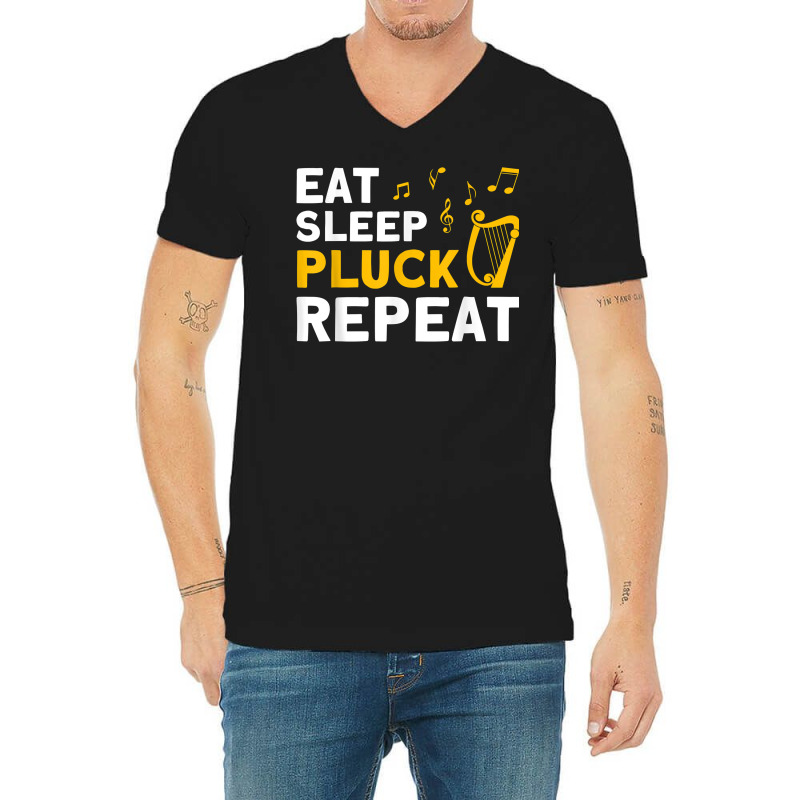 Harpist Eat Sleep Pluck Repeat Harp Player T Shirt V-neck Tee | Artistshot