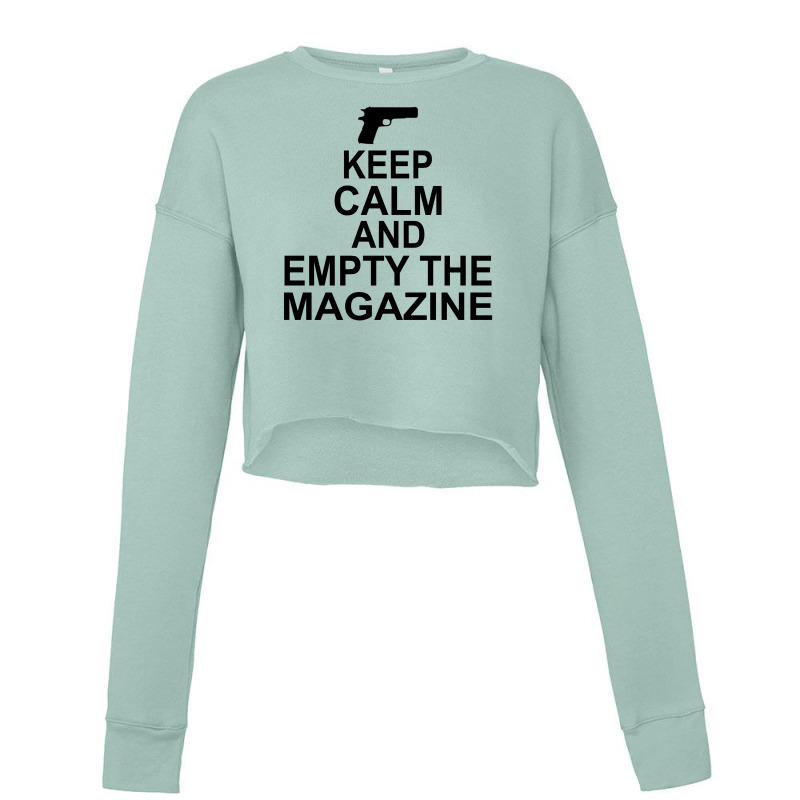 Keep Calm And Empty The Magazine Cropped Sweater | Artistshot