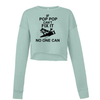 If Pop Pop Can't Fix It No One Can Cropped Sweater | Artistshot