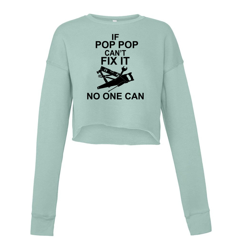 If Pop Pop Can't Fix It No One Can Cropped Sweater | Artistshot