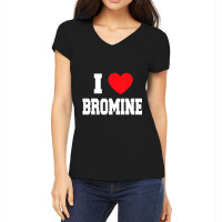 I Love Bromine Women's V-neck T-shirt | Artistshot