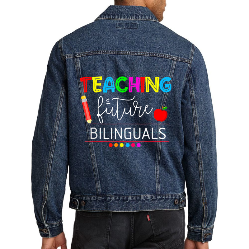 Teaching Future Bilinguals Spanish Teachers Back To School T Shirt Men Denim Jacket by cm-arts | Artistshot