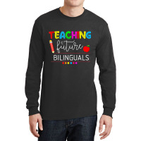 Teaching Future Bilinguals Spanish Teachers Back To School T Shirt Long Sleeve Shirts | Artistshot