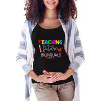 Teaching Future Bilinguals Spanish Teachers Back To School T Shirt Maternity Scoop Neck T-shirt | Artistshot