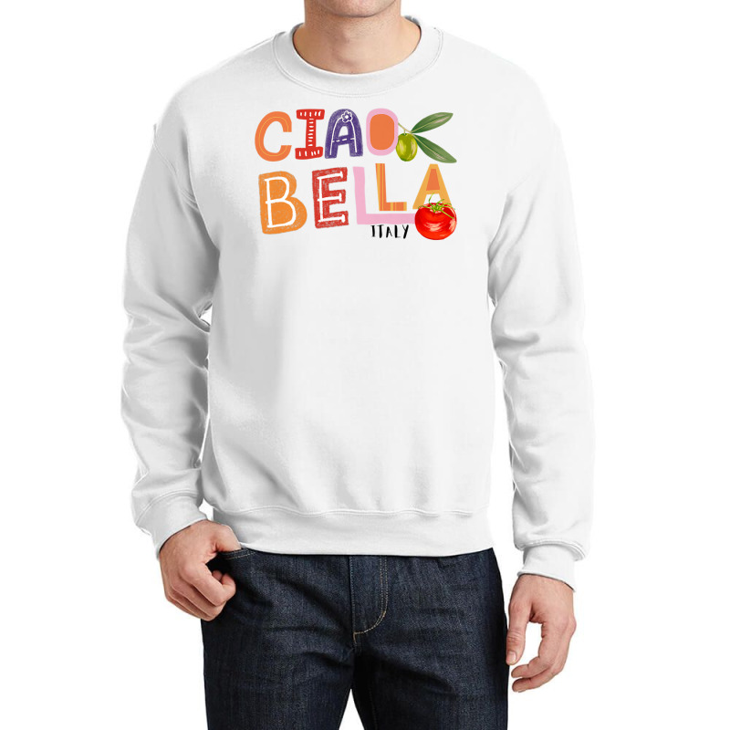 Funny Ciao Bella Saying Italy Garden For Italian Foods Lover Premium T Crewneck Sweatshirt | Artistshot