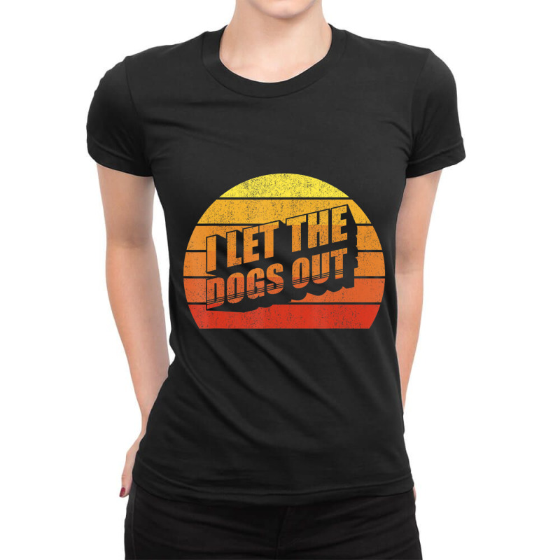 Retro Vintage I Let The Dogs Ou Pet Owner Dog Ladies Fitted T-Shirt by Adcock Salmon | Artistshot