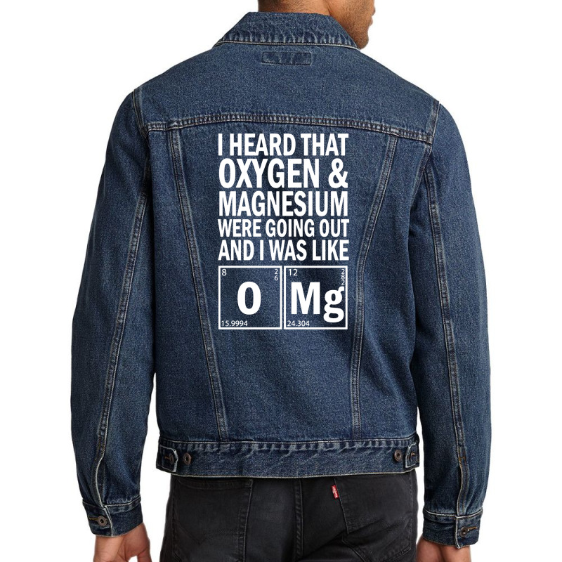 I Heard That Oxygen & Magnesium Were Science Men Denim Jacket by cm-arts | Artistshot