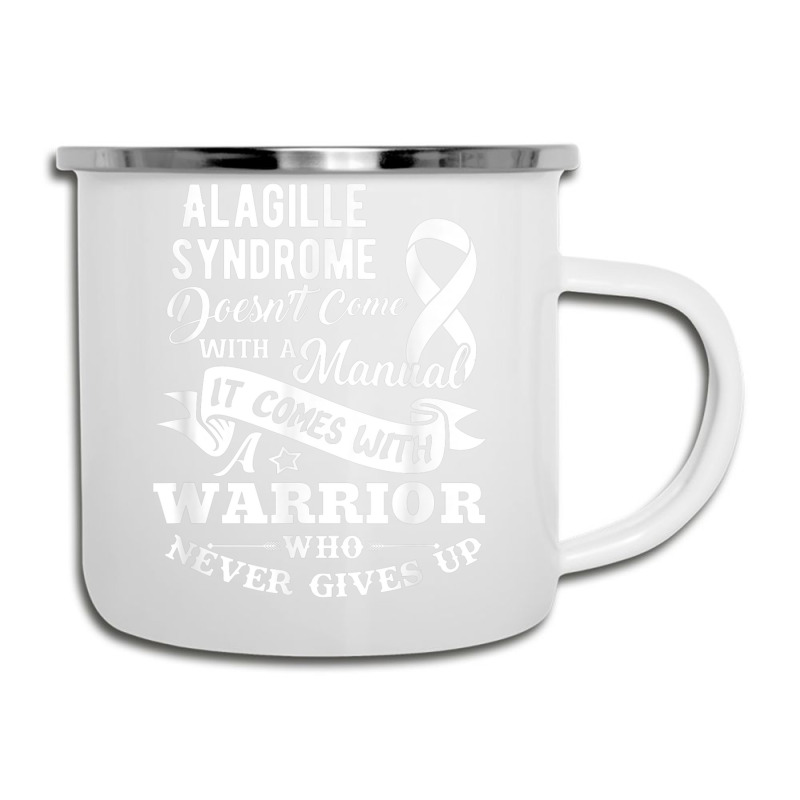 Alagille Syndrome Doesn't Come With A Manual Warrior T Shirt Camper Cup | Artistshot