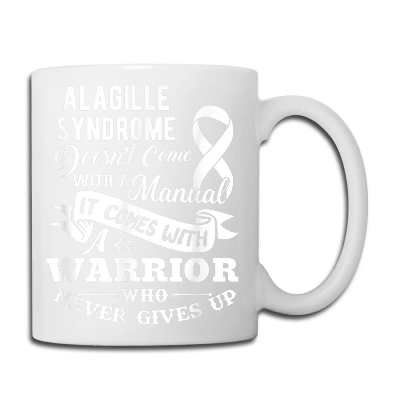 Alagille Syndrome Doesn't Come With A Manual Warrior T Shirt Coffee Mug | Artistshot