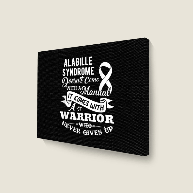 Alagille Syndrome Doesn't Come With A Manual Warrior T Shirt Landscape Canvas Print | Artistshot