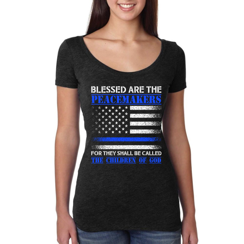 Blessed Are The Peacemakers   Blue Line Police Bible Verse Pullover Ho Women's Triblend Scoop T-shirt | Artistshot