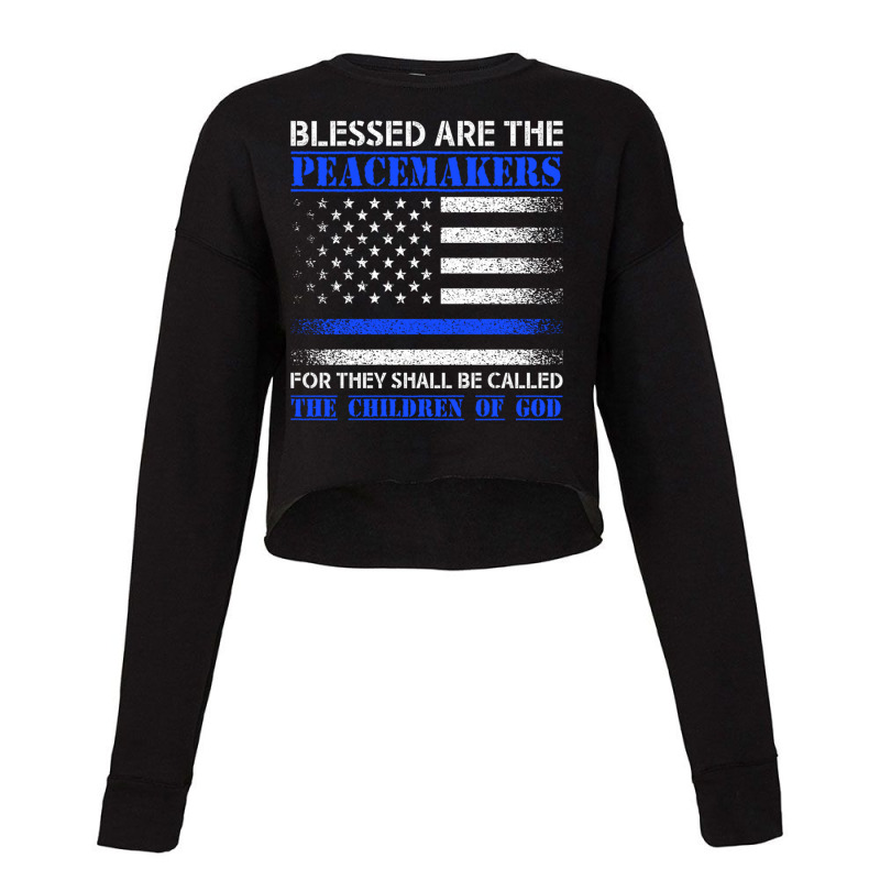 Blessed Are The Peacemakers   Blue Line Police Bible Verse Pullover Ho Cropped Sweater | Artistshot