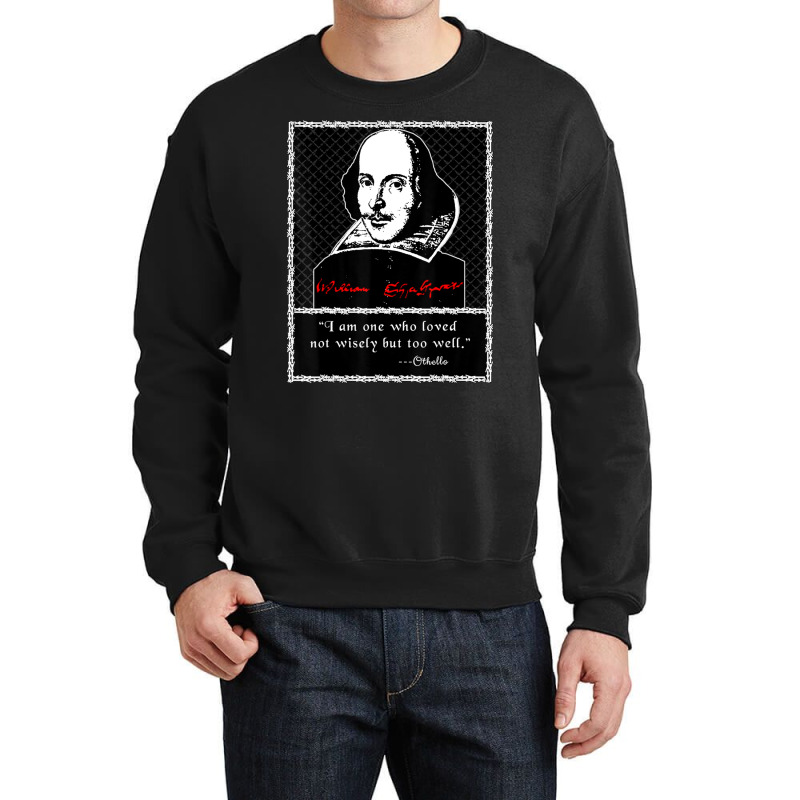 Othello Quote Shakespeare Crewneck Sweatshirt by Mata Gibson | Artistshot