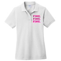 Fine, Fine, Fine Lyrics Ladies Polo Shirt | Artistshot