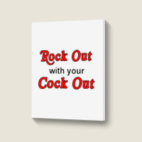 Rock Out With Cock Out Portrait Canvas Print | Artistshot