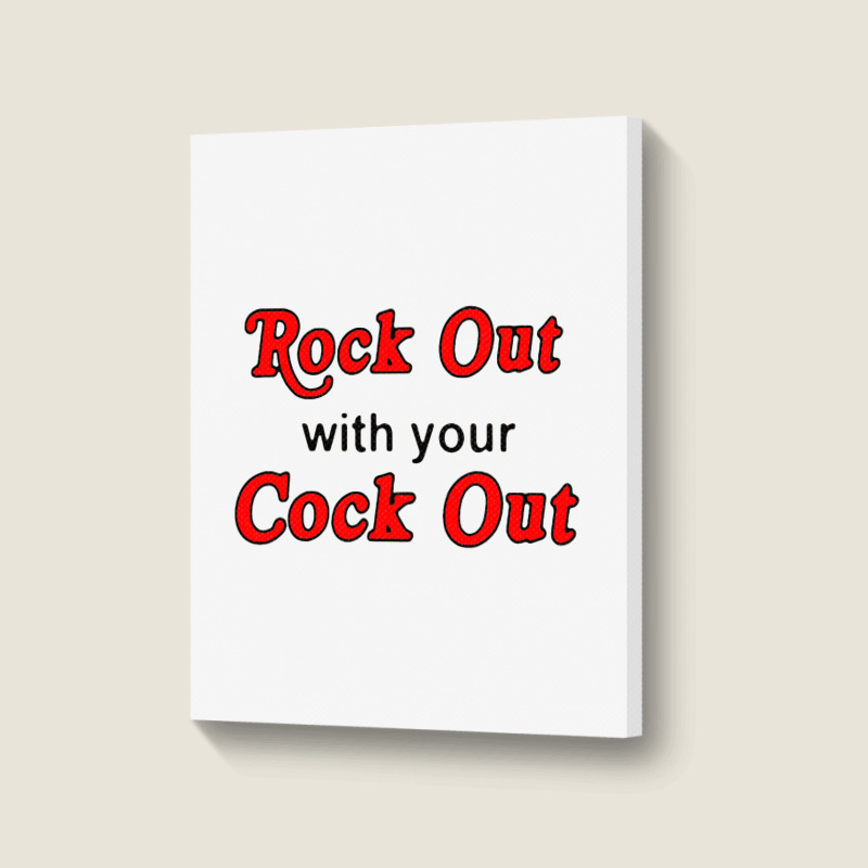 Rock Out With Cock Out Portrait Canvas Print | Artistshot