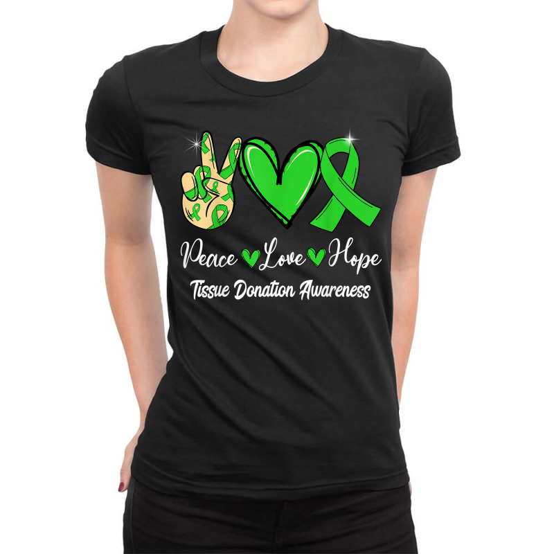 Tissue Donation Awareness Peace Love Hope Green Ribbon T Shirt Ladies Fitted T-Shirt by cm-arts | Artistshot