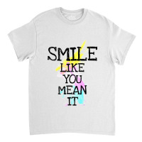 Smile Like Classic T-shirt | Artistshot