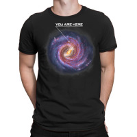 You Are Here Astronomy Milky Way Solar System Galaxy Space T-shirt | Artistshot