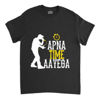 Apna Time Aayega Rapper Hindi Quote Classic T-shirt | Artistshot