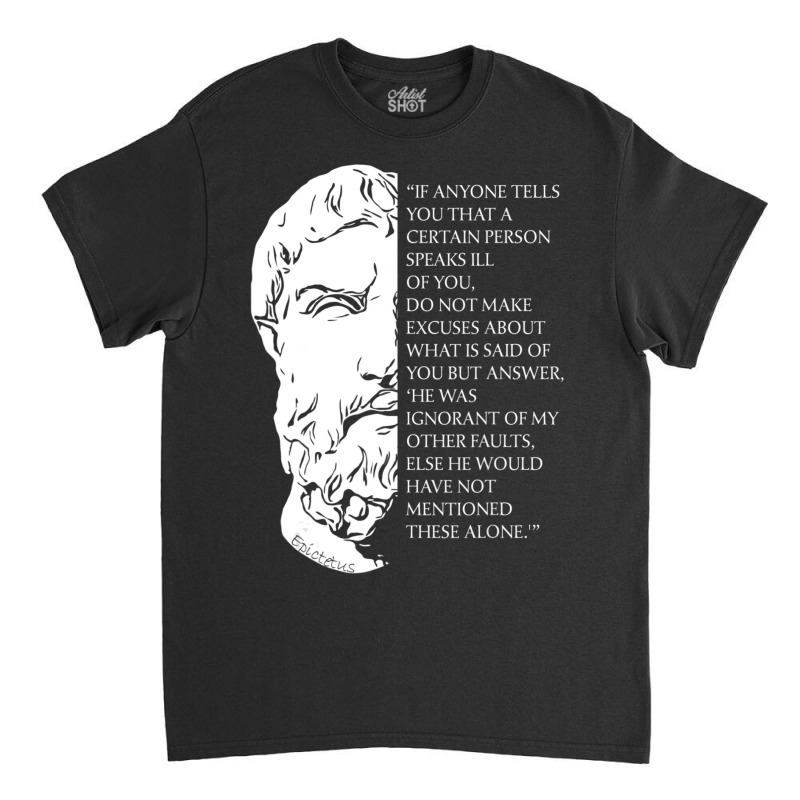 Stoicism Epictetus Stoic Philosophy Quote Faults Classic T-shirt by cm-arts | Artistshot