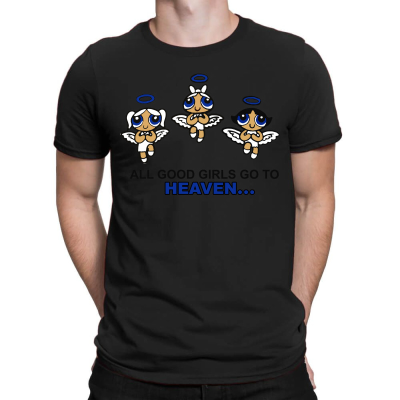 Power Puff All Good Gril Go To Heaven(front) T-shirt | Artistshot