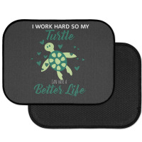 I Work Hard So My Turtle Can Have A Better Life Cute And Humor Gift Fo Rear Car Mat | Artistshot