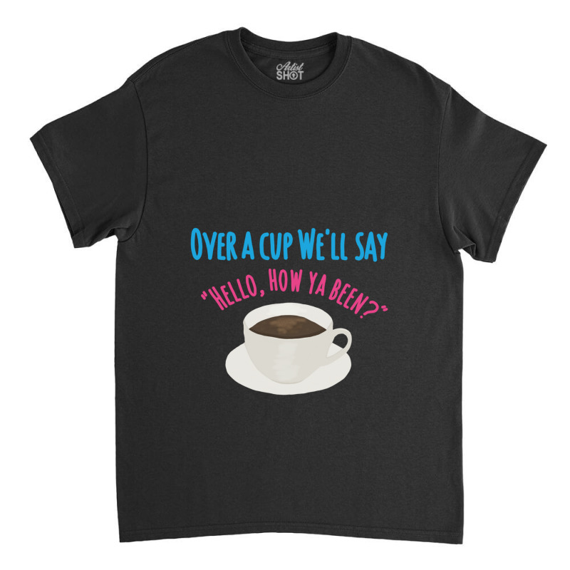 Over A Cup Classic T-shirt by cm-arts | Artistshot