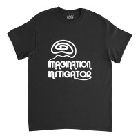 Imagination Instigator Classic T-shirt | Artistshot