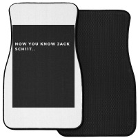 Now You Know Jack Schiit Funny  - Let Them Know Who You Are - Perfect  Front Car Mat | Artistshot