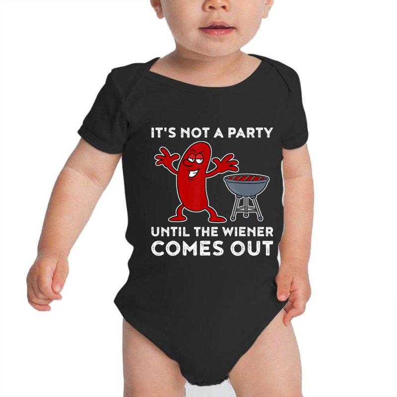 It's Not A Party Until The Weiner Comes Out Bbq Hot Dog Baby Bodysuit by Konlasa6638 | Artistshot