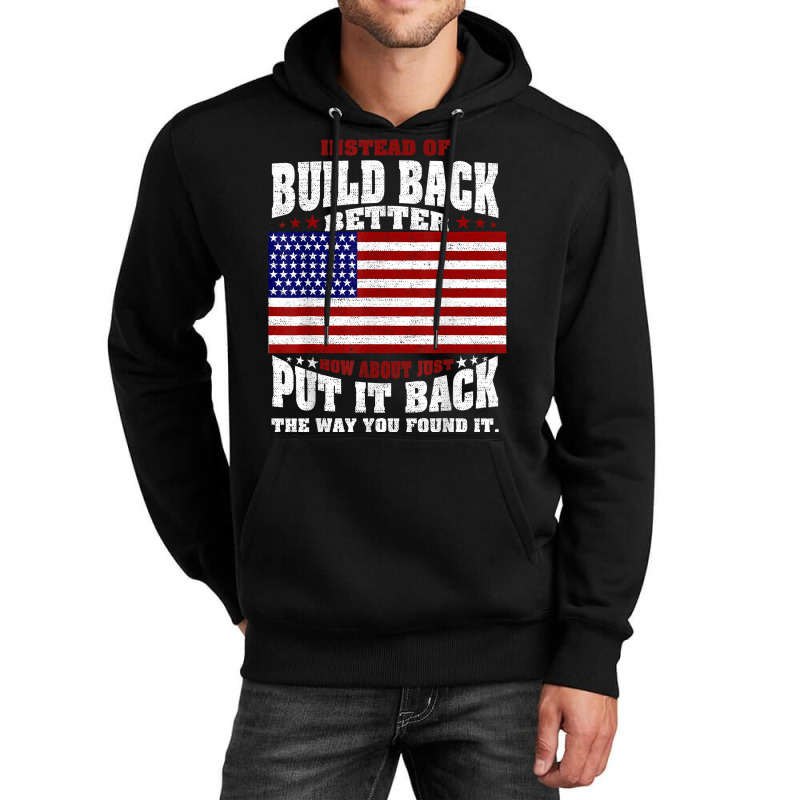 Instead Of Build Back Better How About Just Put It Back T Shirt Unisex Hoodie by cm-arts | Artistshot