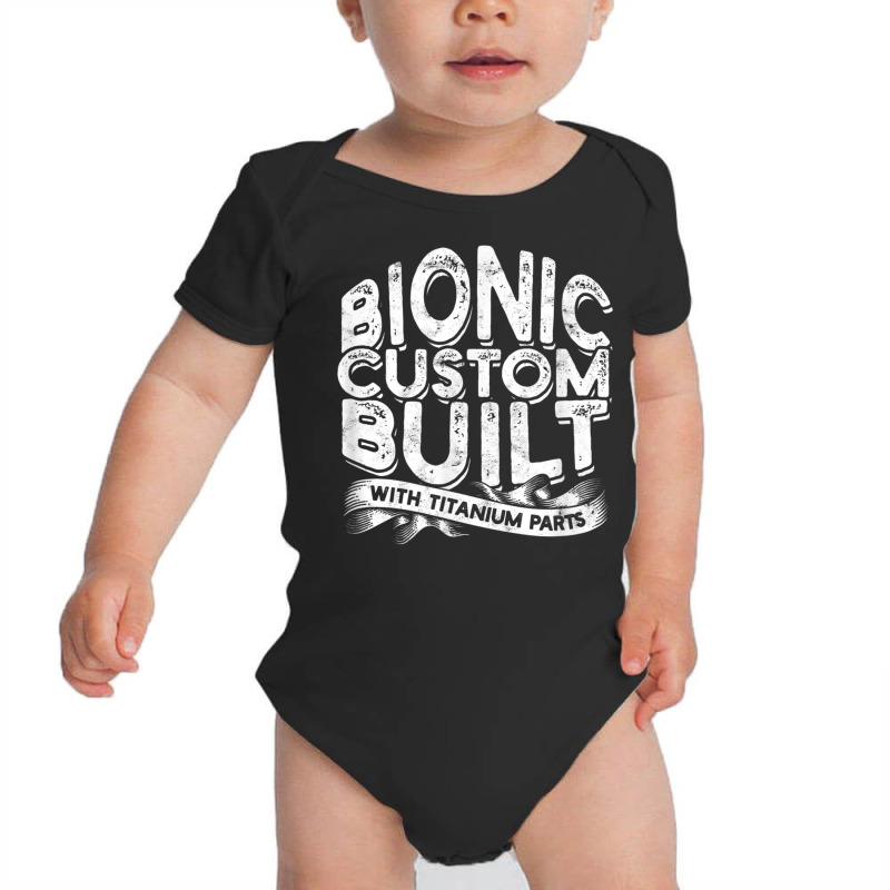 Bionic Custom Built With Titanium Parts   Knee Surgery T Shirt Baby Bodysuit by cm-arts | Artistshot