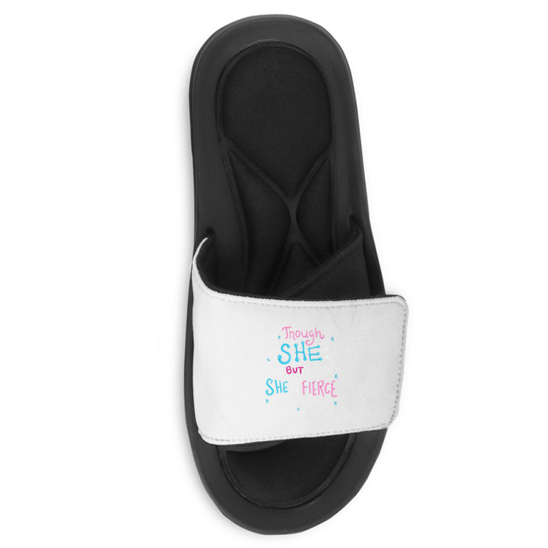 Though She Be But Little She Is Fierce Slide Sandal | Artistshot