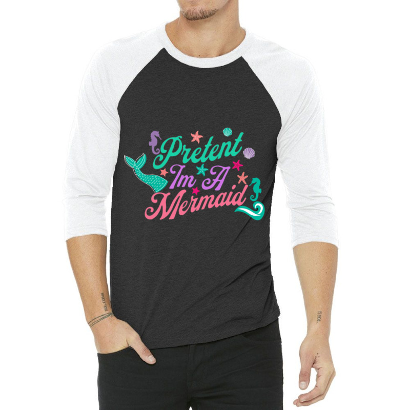 Pretend Im A Mermaid Active 3/4 Sleeve Shirt | Artistshot