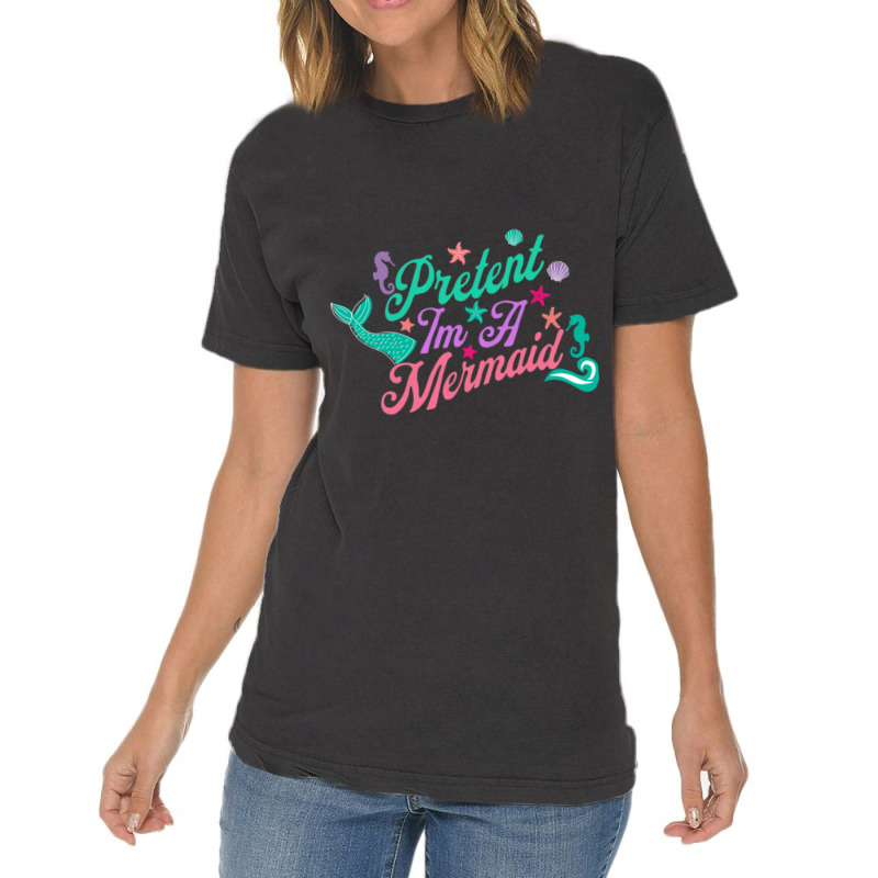 Pretend Im A Mermaid Active Vintage T-shirt | Artistshot